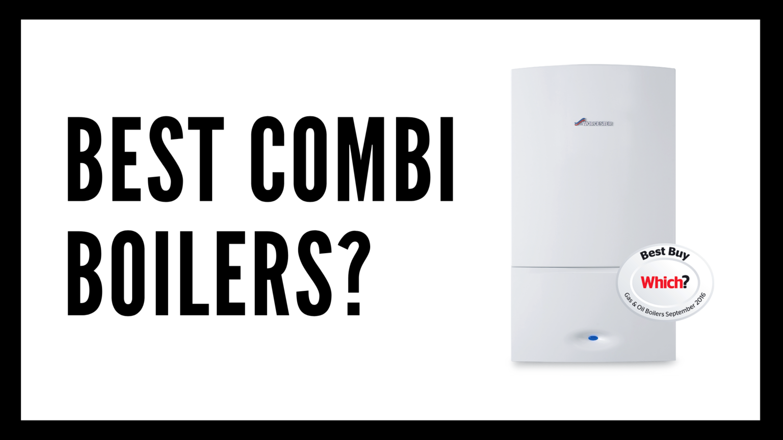 Best Combi Boilers Of 2021